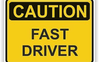 Caution fast driver